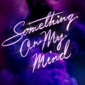 PURPLE DISCO MACHINE & DUKE DUMONT & NOTHING BUT THIEVES - SOMETHING ON MY MIND